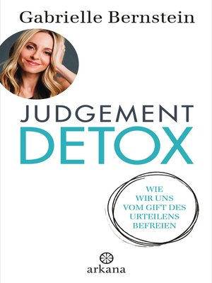 cover image of Judgement Detox: Wie wir uns vom Gift des Urteilens befreien--Mit 6-Schritte-DETOX-Programm